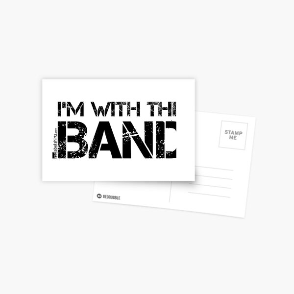 I'm With The Band (Black Lettering) Postcard