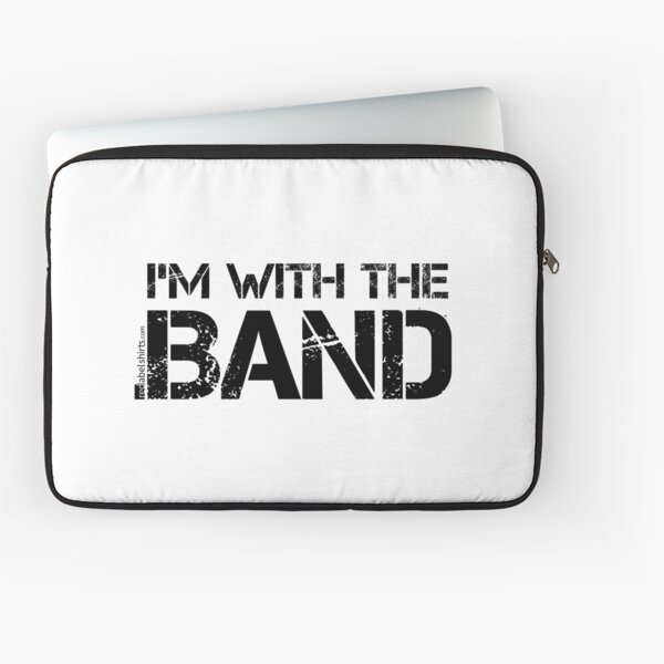 I'm With The Band (Black Lettering) Laptop Sleeve