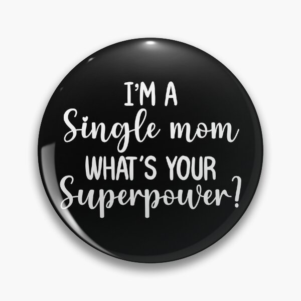 Item preview, I'm a single mom what's your superpower designed and sold by Ashi17.