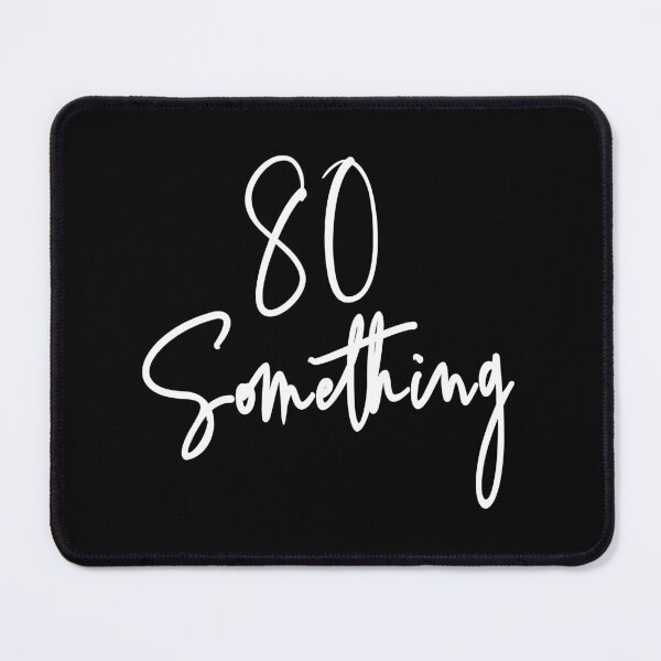 Item preview, 80 Something Birthday Party Gift For 80th thru 89th designed and sold by Delightfully Cynical.