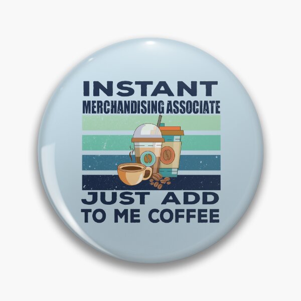 Item preview, Instant merchandising associate just add to me coffee, dark text, arranging, merchandising associate job, retailer, marketer joke, quote, funny job title profession , coffee and job title designed and sold by SGS-.