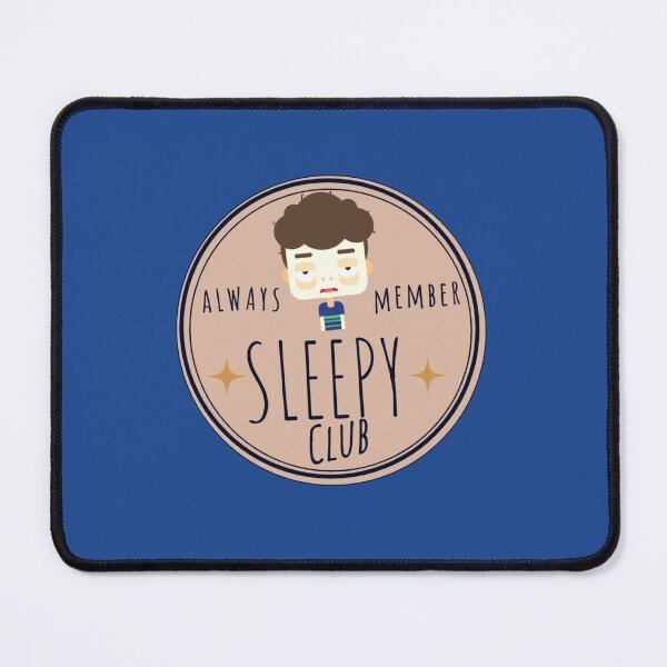 Item preview, ALWAYS SLEEPY CLUB MEMBER TIRED BOY designed and sold by DAKSs.