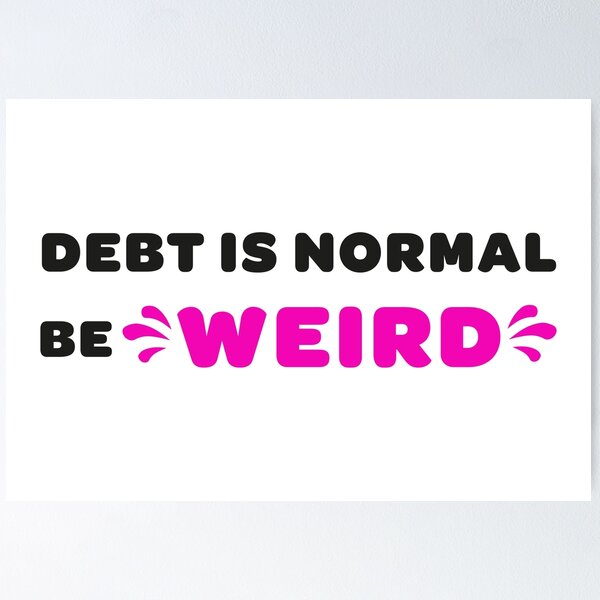 Item preview, Dave Ramsey | Debt is normal be WEIRD designed and sold by InfiniteDemand.