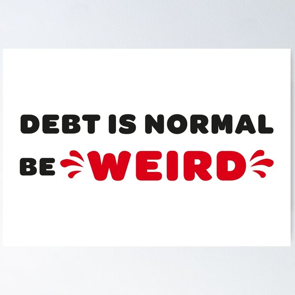 Item preview, Dave Ramsey | Debt is normal be WEIRD designed and sold by InfiniteDemand.