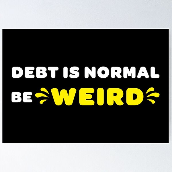 Item preview, Dave Ramsey | Debt is normal be WEIRD designed and sold by InfiniteDemand.