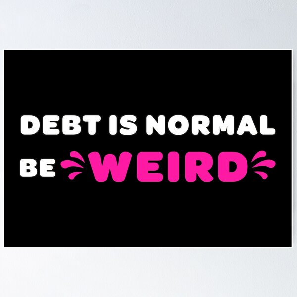 Item preview, Dave Ramsey | Debt is normal be WEIRD designed and sold by InfiniteDemand.