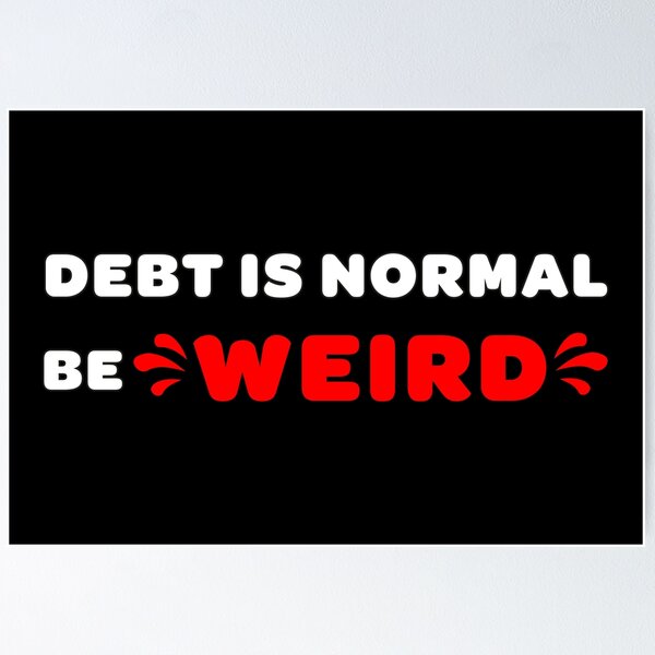 Item preview, Dave Ramsey | Debt is normal be WEIRD designed and sold by InfiniteDemand.