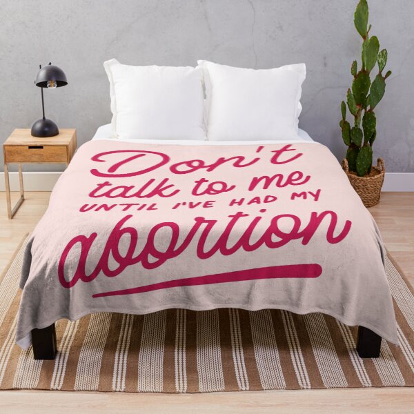 Item preview, Don't talk to me (until I've had my abortion) designed and sold by kensonwhy.