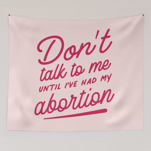 Item preview, Don't talk to me (until I've had my abortion) designed and sold by kensonwhy.
