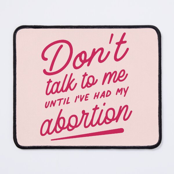 Item preview, Don't talk to me (until I've had my abortion) designed and sold by kensonwhy.