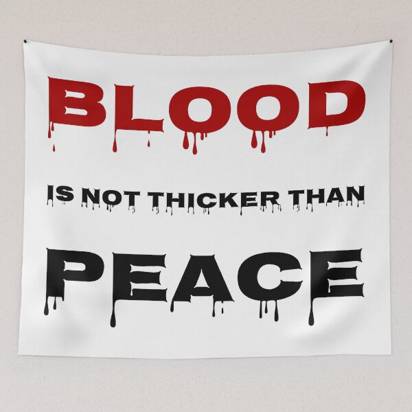 Item preview, Blood is not thicker than peace designed and sold by PlacidHinds.