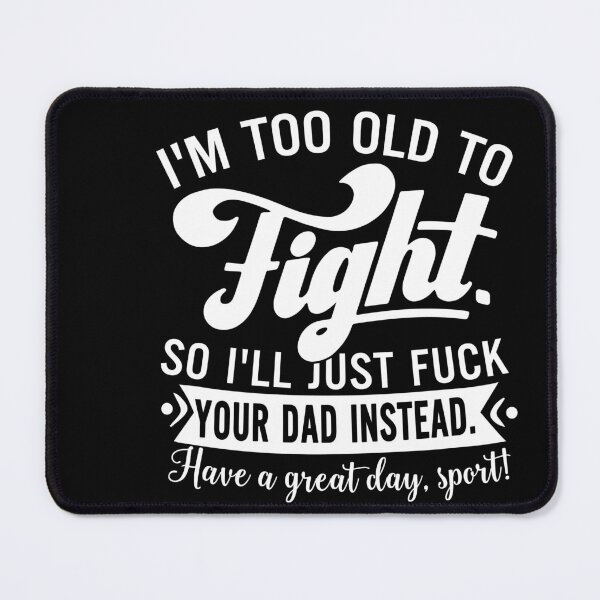 Item preview, I'm Too Old To Fight designed and sold by Rich-Bogus.