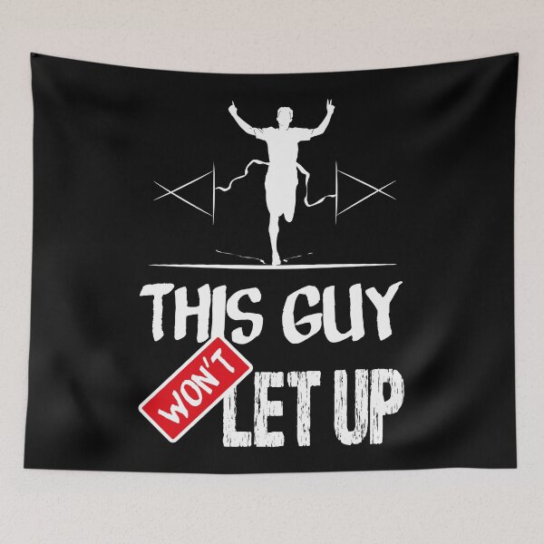 Item preview, This guy won’t let up for runners & running motivation  designed and sold by TheLuckyShirts.