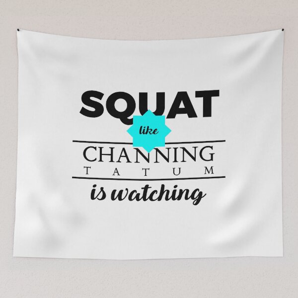 Item preview, Squat Like Channing Tatum Is Watching Motivational Design designed and sold by Articulate.