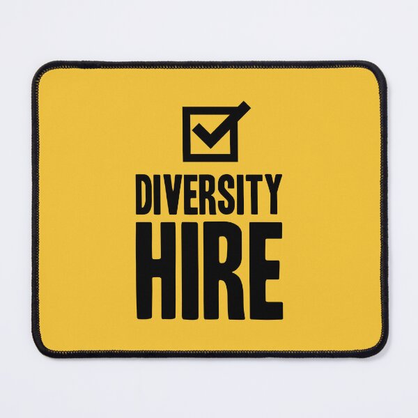 Item preview, Diversity Hire designed and sold by kensonwhy.