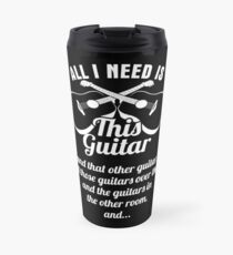 Taza de viaje Todo lo que necesito es esta guitarra