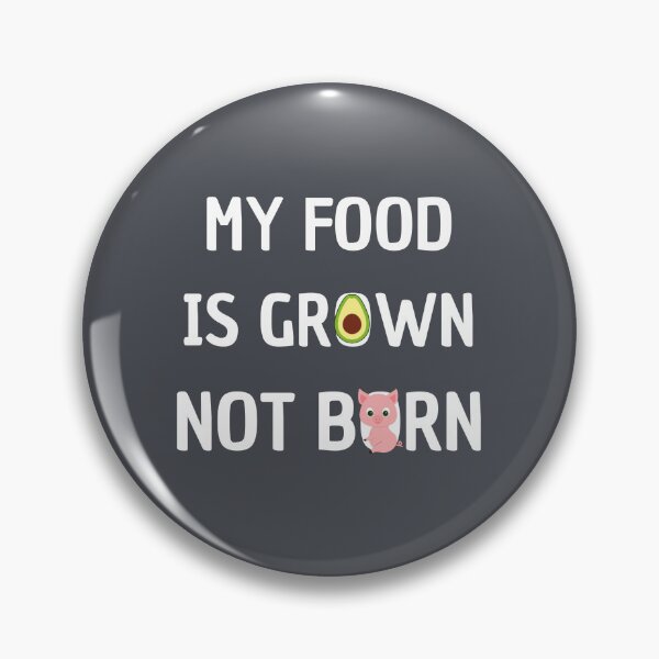 Item preview, My food is grown not born designed and sold by Lauraloris.
