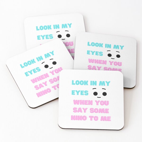 Item preview, look in my eyes when you say some nino to me designed and sold by Cogent Web Services.