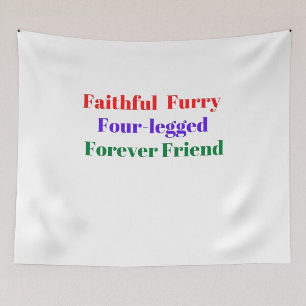 Item preview, Faithful furry four-legged forever friend. Canine Forever Friend. Fur Baby designed and sold by Doggymadness.