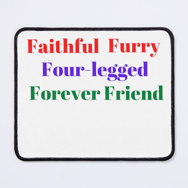 Item preview, Faithful furry four-legged forever friend. Canine Forever Friend. Fur Baby designed and sold by Doggymadness.