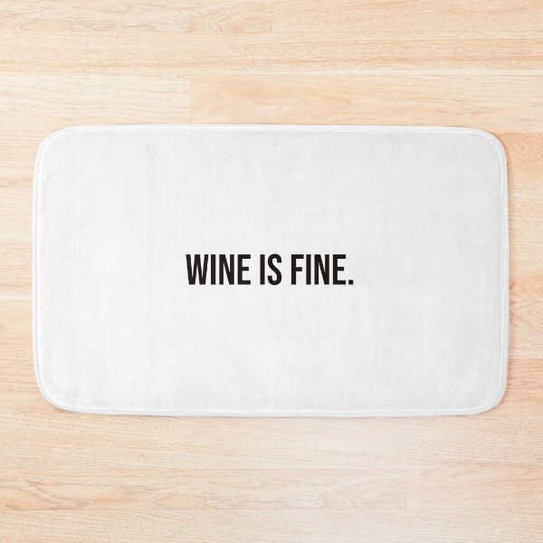 Item preview, WINE IS FINE designed and sold by mikeldabbah.