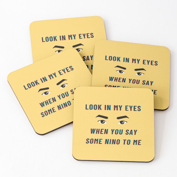 Item preview, look in my eyes when you say some nino to me  designed and sold by Cogent Web Services.