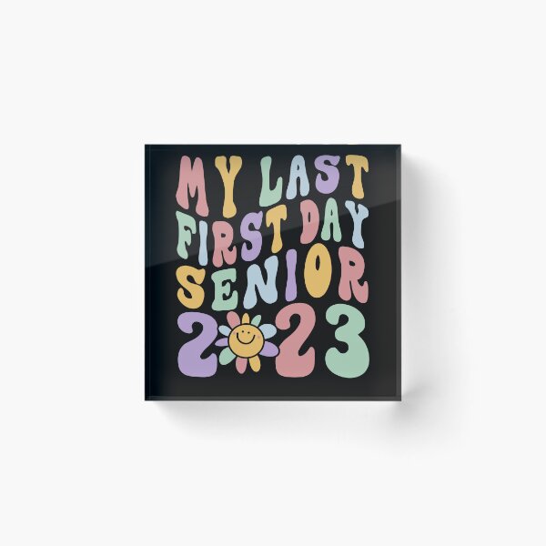 Item preview, My Last First Day Senior 2023 designed and sold by Rich-Bogus.