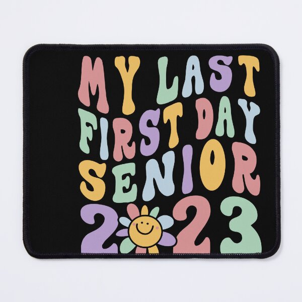 Item preview, My Last First Day Senior 2023 designed and sold by Rich-Bogus.