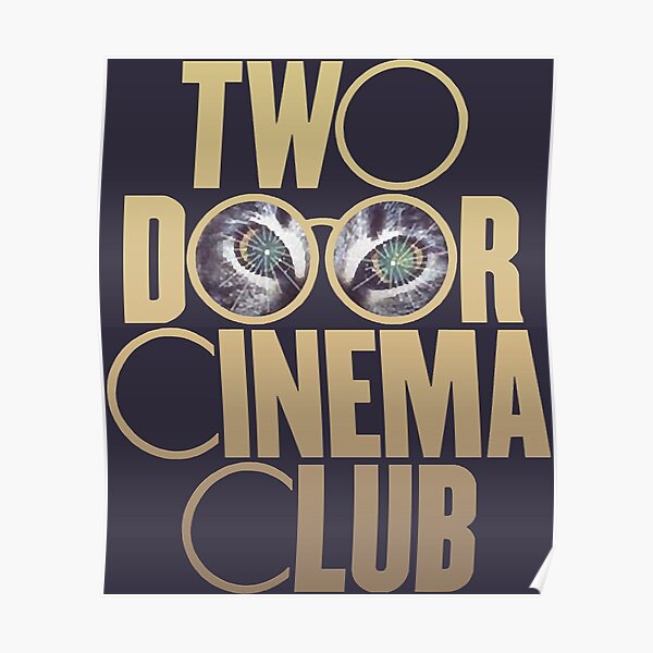 Two Door Cinema Club Posters for Sale | Redbubble