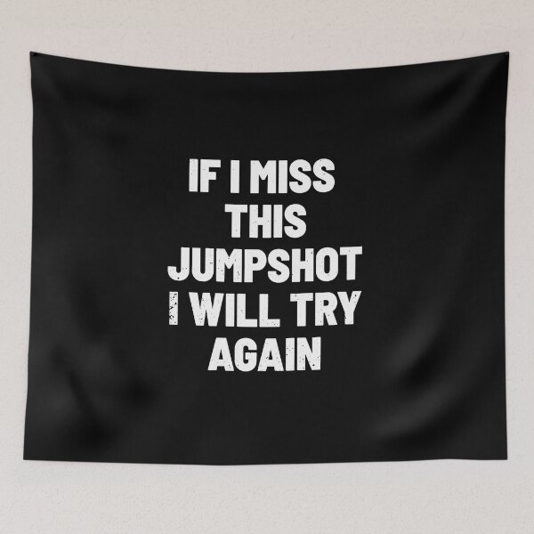 Item preview, If I Miss This Jumpshot I Will Try Again designed and sold by Denti Kanys ⭐⭐⭐⭐⭐.