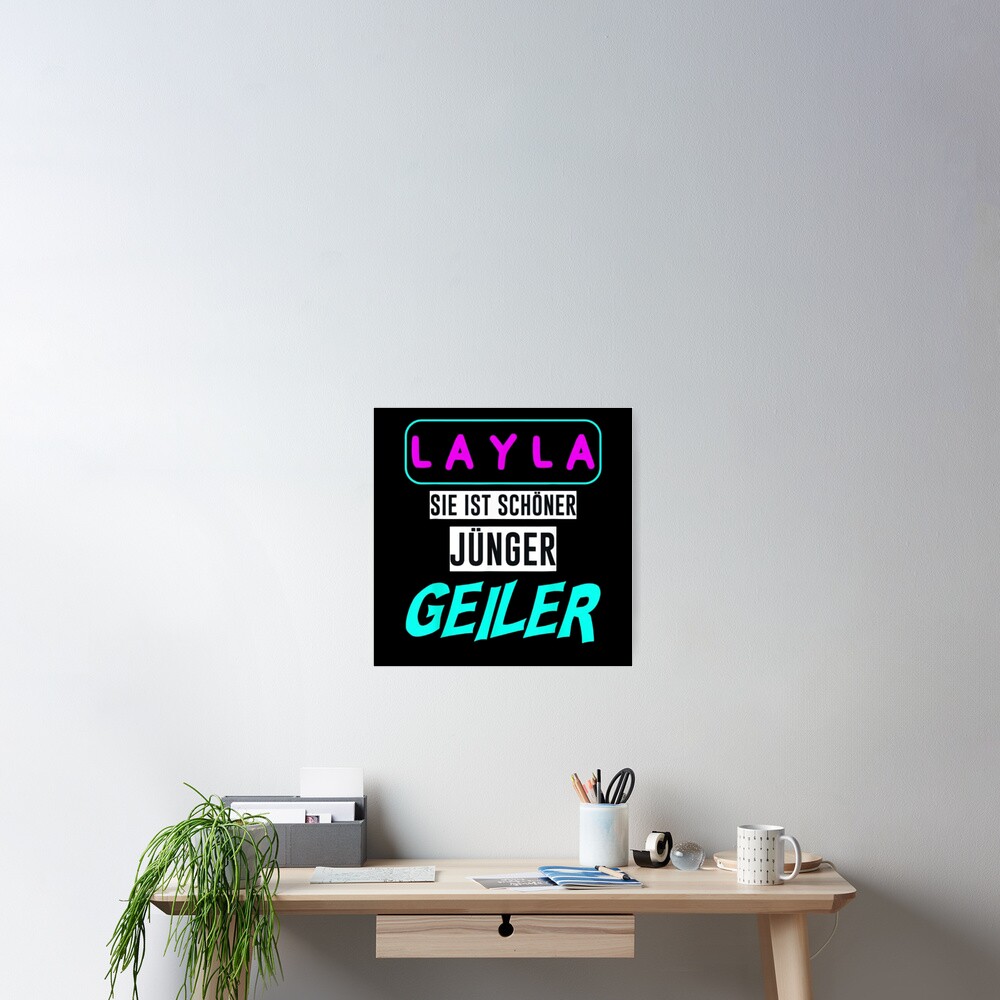 Layla Sie Ist Schöner Jünger Geiler Layla Poster