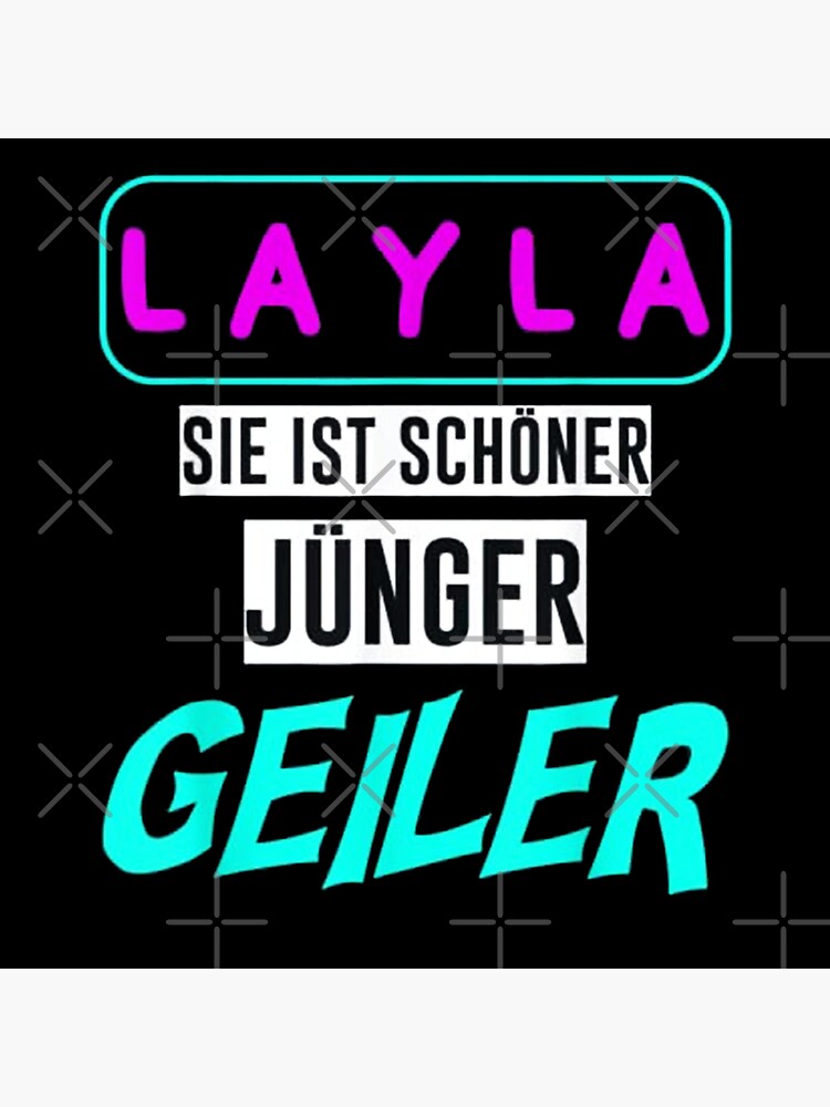 Layla Sie Ist Schöner Jünger Geiler Layla Poster