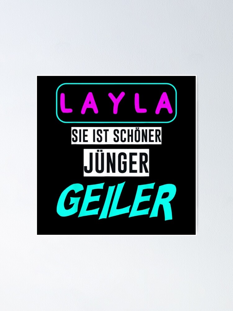 Layla Sie Ist Schöner Jünger Geiler Layla Poster