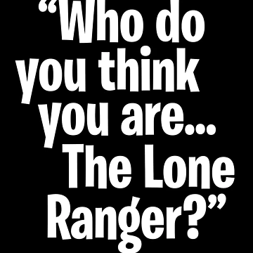 Artwork thumbnail, Lone Ranger by Mirthful Merch