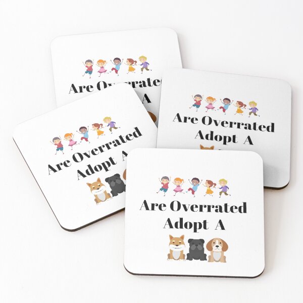 Item preview, Kids are overrated adopt a dog. designed and sold by Doggymadness.