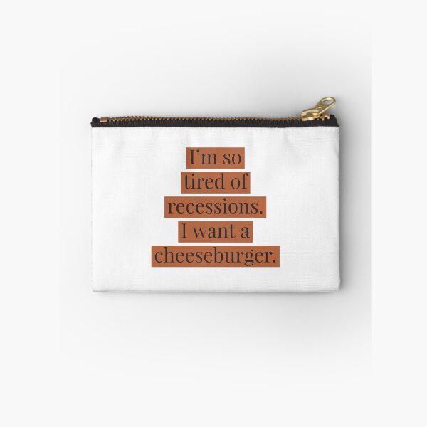 Item preview, Tired of recessions, need cheeseburger  designed and sold by bewareofpossum.