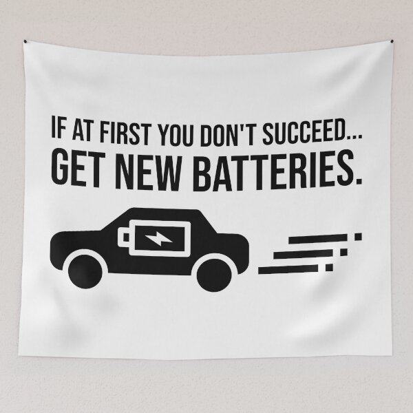 Item preview, If at first you don't succeed... get new batteries. designed and sold by PlacidHinds.