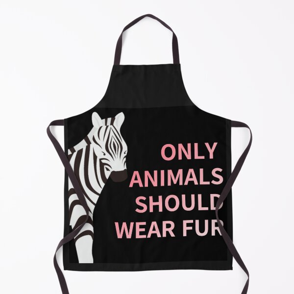 Item preview, only animals should wear fur,animal protection designed and sold by zzzozzo.