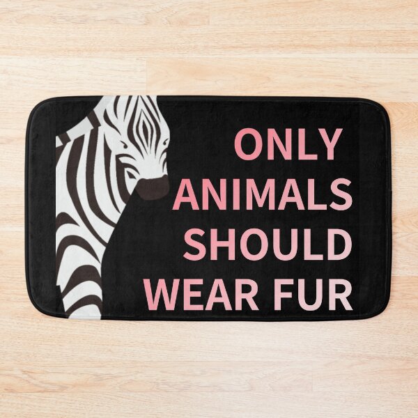 Item preview, only animals  should wear fur,animal protection designed and sold by zzzozzo.
