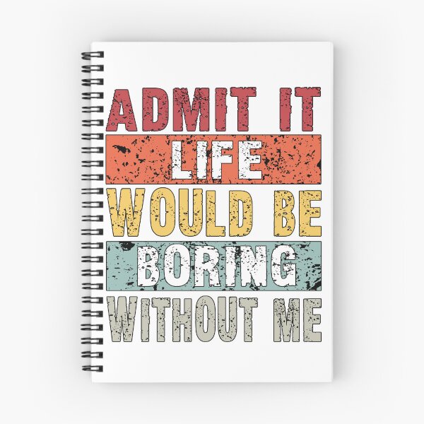 Item preview, Admit It Life Would Be Boring Without Me, Funny Saying Retro designed and sold by Countrysmart.