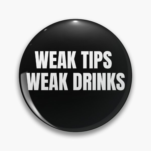 Item preview, Lovely Funny Cool Sarcastic Weak Tips Weak Drinks designed and sold by diip.