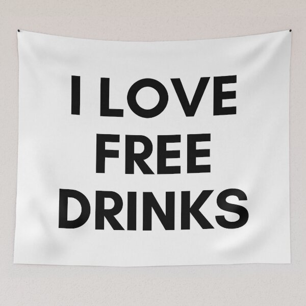 Item preview, I Love Free Drinks designed and sold by Avani01.