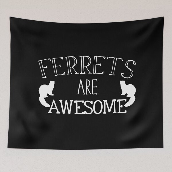Item preview, Ferrets are awesome designed and sold by jazzydevil.