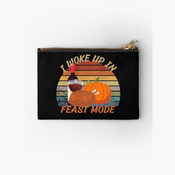 Item preview,  I Woke Up In Feast ModeThanksgiving  designed and sold by justbejoker.