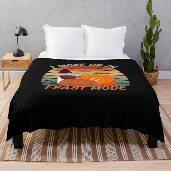 Item preview,  I Woke Up In Feast ModeThanksgiving  designed and sold by justbejoker.