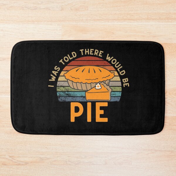 Item preview, I Was There Would Be PIE Thanksgiving  designed and sold by justbejoker.