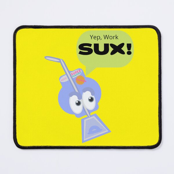 Item preview, #Work Sux When You're A Vacuum Cleaner! designed and sold by MotherSista.