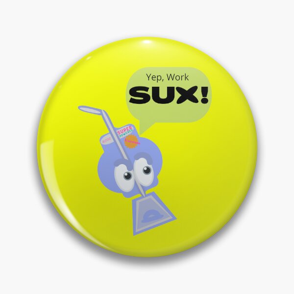 Item preview, #Work Sux When You're A Vacuum Cleaner! designed and sold by MotherSista.