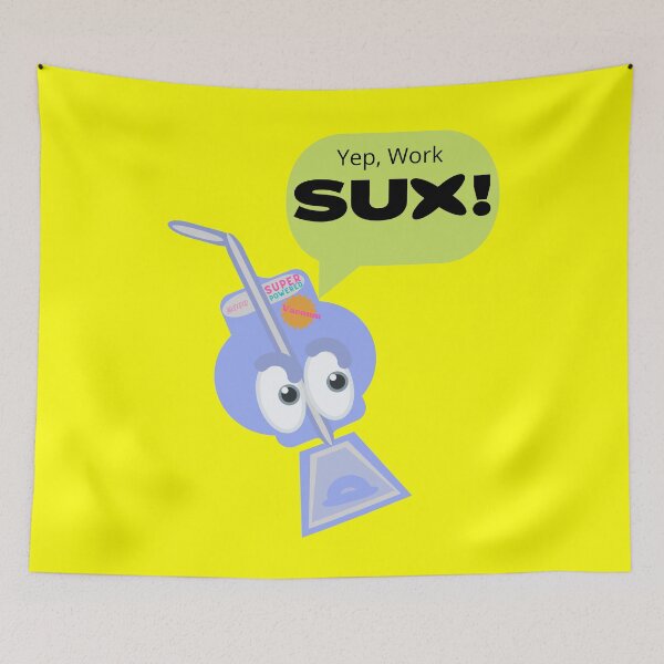 Item preview, #Work Sux When You're A Vacuum Cleaner! designed and sold by MotherSista.