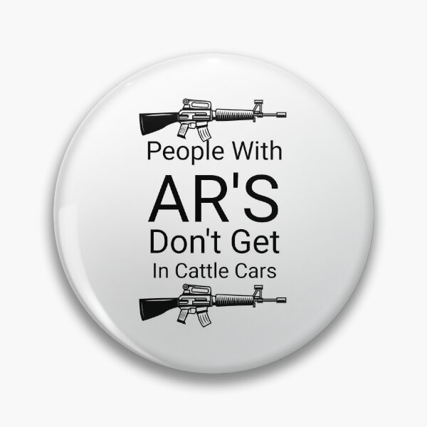 Item preview, GIFT People With AR'S Don't Get In Cattle Cars designed and sold by ROBOUE.